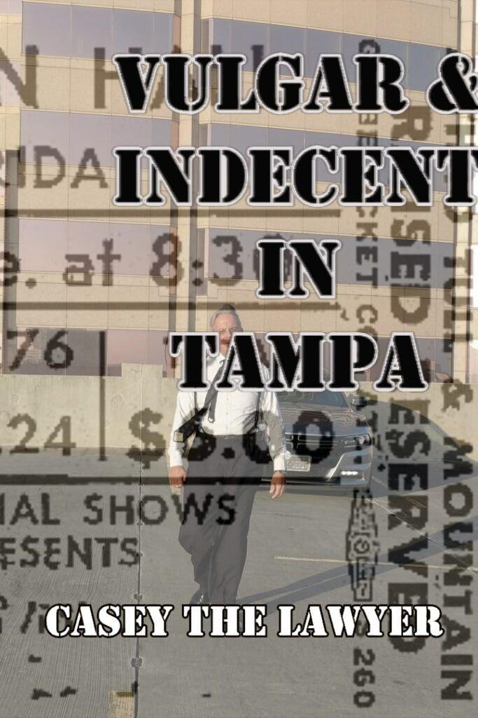 Vulgar and Indecent in Tampa